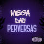 MEGA DAS PERVERSAS (Explicit)