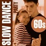 Slow Dance Party - 60S