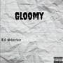 Gloomy (Explicit)