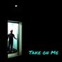 Take on Me