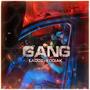 Gang (feat. Kodiak) [Explicit]