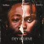 Dey Believe (feat. Skillies Made It)