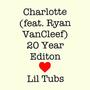 Charlotte (20 Year Edtion) (feat. Ryan VanCleef) [Explicit]