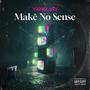 Make No Sense (Explicit)