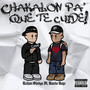 Chakalon Pa' Que Te Cuide (Explicit)