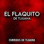 El Flaquito De Tijuana (2024 Remastered Version)