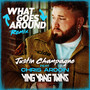 What Goes Around (Remix) [Explicit]