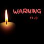 Warning (feat. JQ)