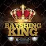 BAYSHING KING (Explicit)