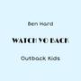 Watch Yo Back (feat. Outback Kids)