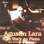 Agustín Lara, su voz y su piano Vol. 2