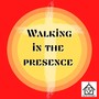 Walking in the Presence