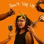 Don't Slip Up (feat. Kaelin Ellis)