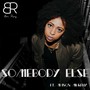 Somebody Else (feat. Mason Murphy)
