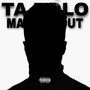 Ta Tolo/Make It Out (Explicit)
