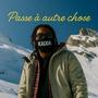 Passe à autre chose