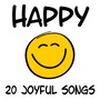 Happy - 20 Joyful Hits