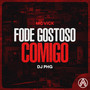 Fode Gostoso Comigo (Explicit)