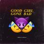 Good Girl, Gone Bad (feat. Jusz B) [Explicit]