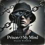 Prison of My Mind