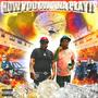 How You Wanna Play It (feat. Fedd the God) [Explicit]