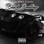 BLACK BENTLEYS (Explicit)