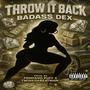 Throw it back (feat. Badass Dex) [Explicit]