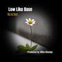 Low Like Base (feat. Mike Bhangu)