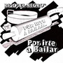 Por irte a bailar