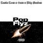 Pop Flyz (feat. Lazie Locz & Mig Nandez) [Explicit]