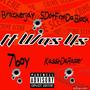 It Was Us (VSOP) (feat. 7boy, Sdotfrmdablock & Kasshdarapper) [Explicit]