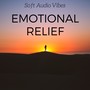 Emotional Relief: Soft Audio Vibes, Relaxation Music, Nature Sounds, Stress Distraction, Serenity Spa, Best Massage Music