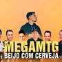 MEGAMTG BEIJO COM CERVEJA