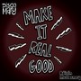 Make It Real Good