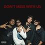 don't mess with us (feat. Rfor Raaz, HELLY STAR & Slingshot) [Explicit]