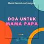 Doa Untuk Mama Papa (Remix)