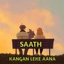 Saath Kangan Leke Aana