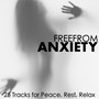 Free from Anxiety - 25 Tracks for Peace, Rest, Relax