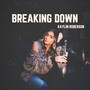 Breaking Down (Explicit)