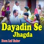 Dayadin Se Jhagda