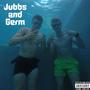 Jubbs and Germ (feat. Jubbs)