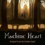 Machine Heart (Original Score)