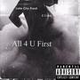 All 4 U First (feat. E.Cruse) [Explicit]