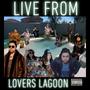 Live From Lover's Lagoon (Explicit)