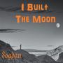 I Built the Moon (Explicit)