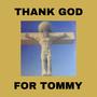 THANK GOD FOR TOMMY 2 (Explicit)