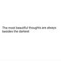 The most beautiful thoughts are always besides the darkest (i thought of killing you,) [Explicit]