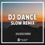 DJ Dance Slow Remix