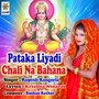 Pataka Liyadi Chali Na Bahana