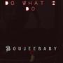 Do What I Do (Explicit)